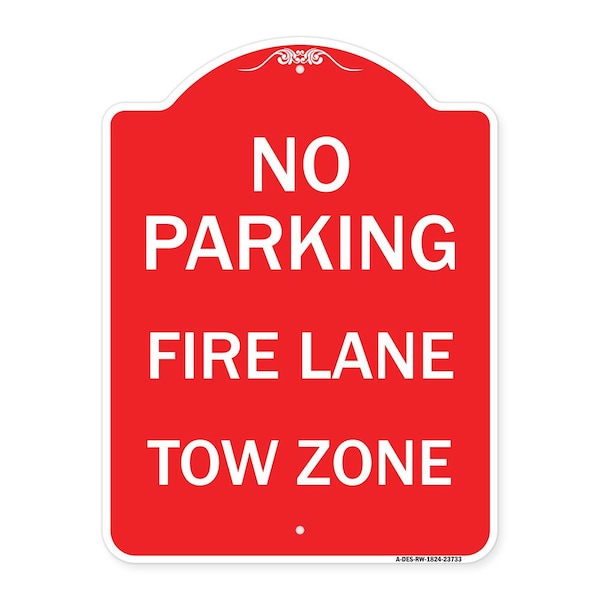Signmission No Parking Fire Lane Tow Zone K-1645, Red & White Aluminum Sign, 18" x 24", RW-1824-23733 A-DES-RW-1824-23733 - main
